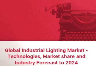 Global Industrial Lighting Market to Grow at CAGR of 7.9% by 2024