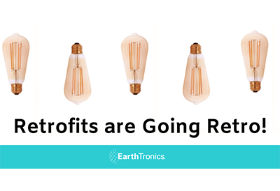 EarthTronics Retrofits Are Going Retro with their new LED Filament Bulbs