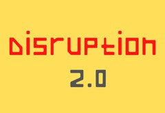 Disruption 2.0