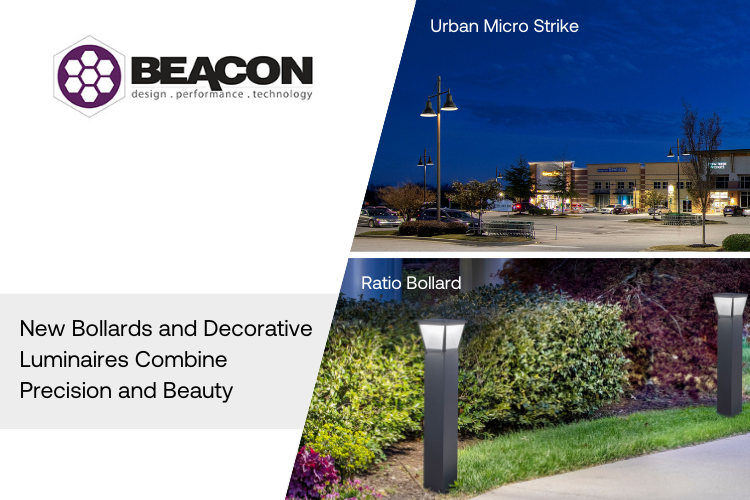 A Beacon of Light in Outdoor Illumination: Current’s Newest Bollards and Decorative Luminaires Combine Precision and Beauty