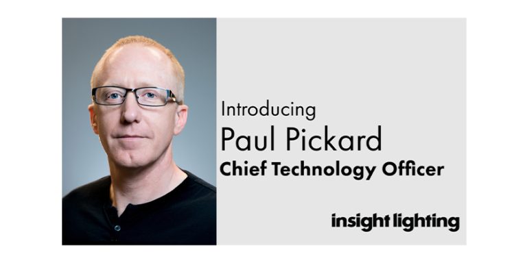 Insight Lighting announces Paul Pickard as Chief Technology Officer