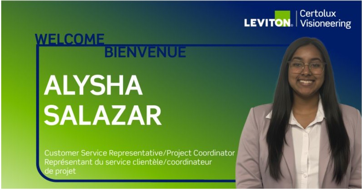 Dec 17, 2025 - Leviton - Certolux Visioneering (Viscor) Announces Alysha Salazar as New Customer Service RepresentativeProject Coordinator