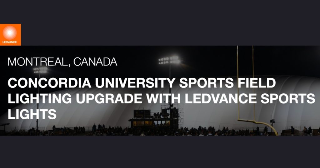 Feb 17, 2026 - Concordia University Upgrades Their Sports Field Lighting with LEDVANCE Fixtures Canadian Lighting Project 1