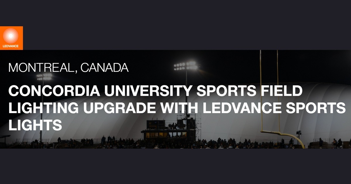 Concordia University Upgrades Their Sports Field Lighting with LEDVANCE Fixtures: Canadian Lighting Project