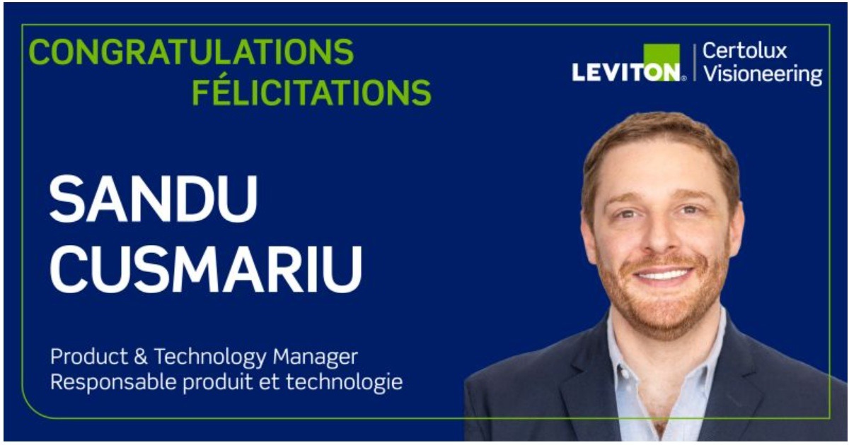 Leviton - Certolux Visioneering (Viscor) Announces Appointment of Sandu David Cusmariu to Product & Technology Manager