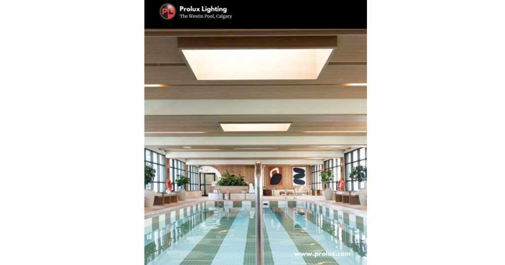 March 19, 2026 - Prolux Lighting & Controls Lighting Project Highlight - The Westin Pool, Calgary