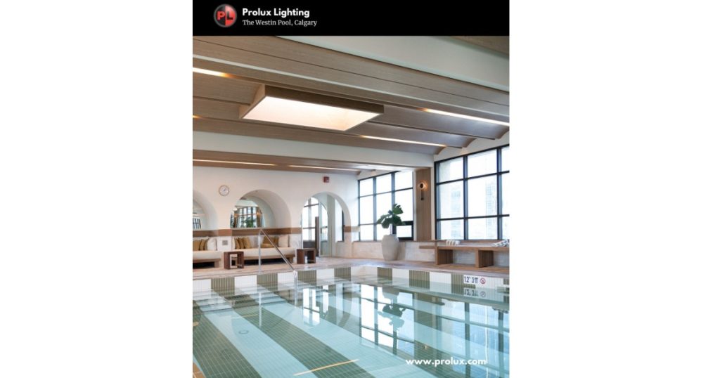March 19, 2026 - Prolux Lighting & Controls Lighting Project Highlight - The Westin Pool, Calgary