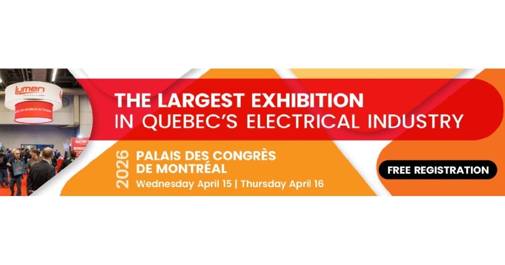 March 30, 2026 - Lumen Exhibition Quebec's Largest Exhibition of the Electrical Industry Returns April 15-16, 2026