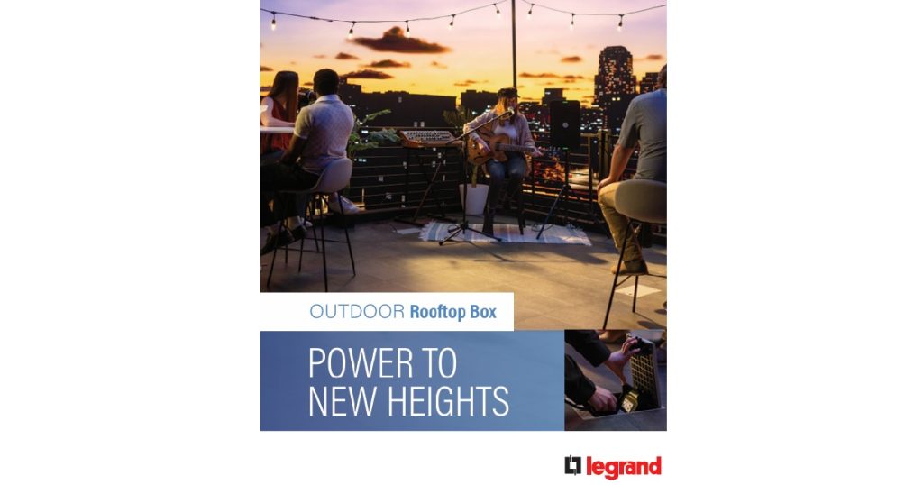 August 31, 2026 - Legrand Brings Power to Exterior Spaces in Canada with Wiremold Outdoor Rooftop Power Box