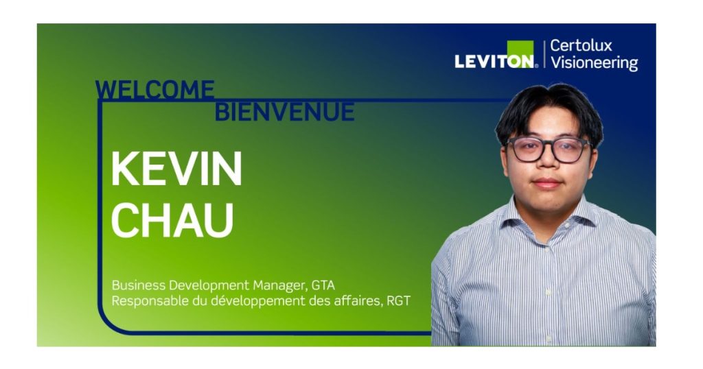 Oct 28, 2026 - Leviton - Certolux Visioneering (Viscor) Announces Kevin Chau as Their New Business Development Manager for the GTA