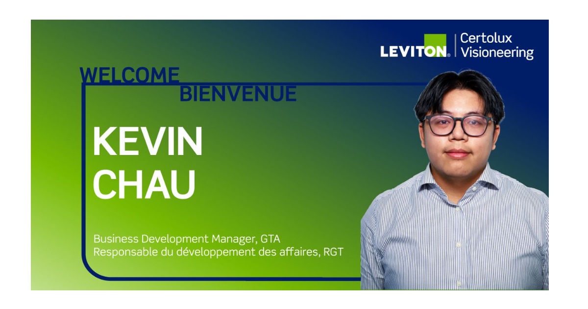 Oct 28, 2026 - Leviton - Certolux Visioneering (Viscor) Announces Kevin Chau as Their New Business Development Manager for the GTA